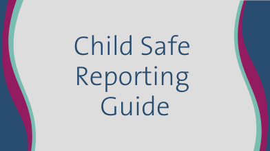 Child Safe Reporting Guide