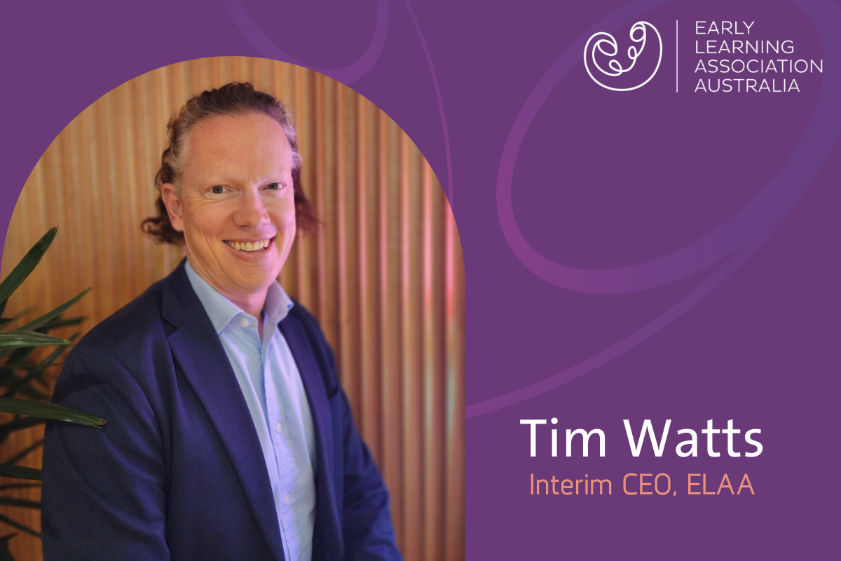 Early Learning Association Australia welcomes Tim Watts to the role of Interim CEO